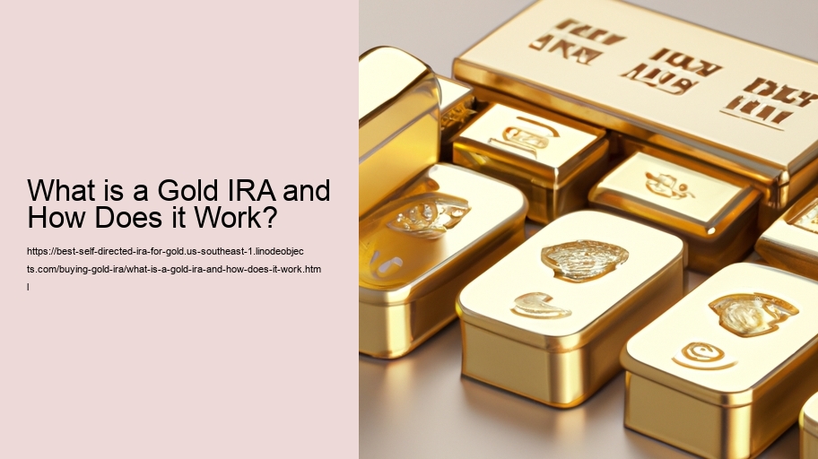 What is a Gold IRA and How Does it Work? 